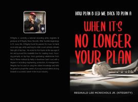 When It's No Longer Your Plan: How Plan B Led Me Back To Plan A 1736382713 Book Cover
