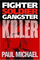 Fighter, Soldier, Gangster, Killer 1425922465 Book Cover