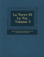 La Terre Et La Vie, Volume 5 1274426596 Book Cover