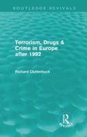 Terrorism, Drugs and Crime in Europe After 1992 0415616239 Book Cover