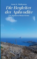 Die Begleiter der Aphrodite: Ein Kýthera-Reise-Krimi (German Edition) 3759785336 Book Cover
