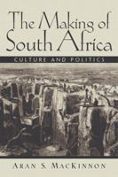 The Making of South Africa: Culture and Politics