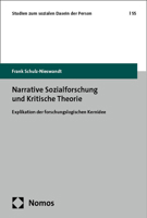 Narrative Sozialforschung Und Kritische Theorie: Explikation Der Forschungslogischen Kernidee (Studien Zum Sozialen Dasein Der Person, 55) 3756015580 Book Cover
