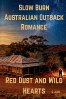 Red Dust and Wild Hearts: Slow Burn Australian Outback Romance B0H4CCR2KC Book Cover