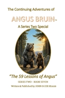 The Continuing Adventures of ANGUS BRUIN: The 59 Lessons of Angus B0GW28HRNQ Book Cover
