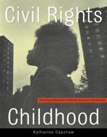 Civil Rights Childhood: Picturing Liberation in African American Photobooks 0816694052 Book Cover