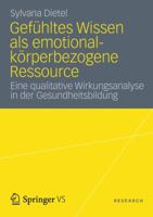 Gefuhltes Wissen ALS Emotional-Korperbezogene Ressource: Eine Qualitative Wirkungsanalyse in Der Gesundheitsbildung 3531185683 Book Cover