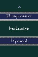A Progressive Inclusive Hymnal 1978093144 Book Cover