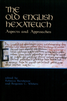 The Old English Hexateuch: Aspects and Approaches 1580440509 Book Cover