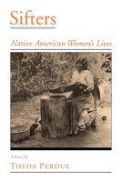 Sifters: Native American Women's Lives (Viewpoints on American Culture) 0195130812 Book Cover