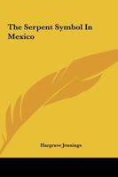 The Serpent Symbol In Mexico 1162854359 Book Cover