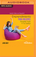 Emprendimiento Para Mujeres: D?ndole Vuelo a Tus Sue?os B0BQ73PBL4 Book Cover