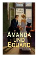 Amanda Und Eduard (Vollst�ndige Ausgabe - Band 1&2) 802688776X Book Cover