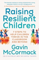 Raising Resilient Children: 7 steps to help children thrive in the classroom and beyond 1761429809 Book Cover