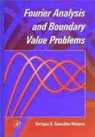 Fourier Analysis and Boundary Value Problems 0122896408 Book Cover