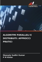 ALGORITMI PARALLELI E DISTRIBUITI: APPROCCI PRATICI 6206308561 Book Cover