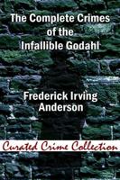 The Complete Crimes of the Infallible Godahl 1948084228 Book Cover