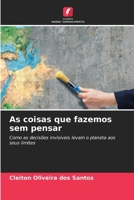 As coisas que fazemos sem pensar 6209680240 Book Cover
