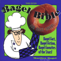 The Bagel Bible, 3rd: For Bagel Lovers, The Complet Guide to Bagel Noshing (General) 0762703210 Book Cover