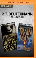 P. T. Deutermann Collection - Hunting Season/Train Man 1536673250 Book Cover