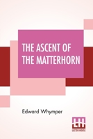 The Ascent of the Matterhorn 9355891598 Book Cover