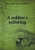 A Soldier's Sailoring 1359775773 Book Cover