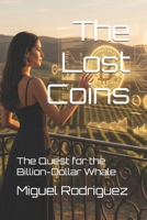 The Lost Coins: The Quest for the Billion-Dollar Whale 3033121500 Book Cover