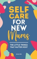 Self Care for New Mums B0CTYWM1K8 Book Cover