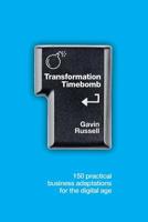 Transformation Timebomb: 150 practical business adaptations for the digital age 1916140009 Book Cover