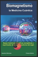 Biomagnetismo: la Medicina Cuántica: Bases históricas, científicas, energéticas y espirituales de la nueva medicina del siglo XXI (Spanish Edition) B0FCCJ2LZ4 Book Cover