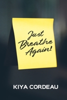 Just Breathe Again! 0578230232 Book Cover