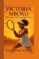 Victoria mboko: Rise of a grand slam soul B0FLG9XPDV Book Cover