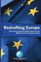 Redrafting Europe - The Young Liberals' White Paper on the Reform of the European Union 1291574824 Book Cover