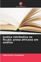 Justiça retributiva na ficção: prosa africana em análise 6209041035 Book Cover