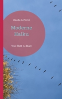 Moderne Haiku: Von Blatt zu Blatt (German Edition) 3695105984 Book Cover
