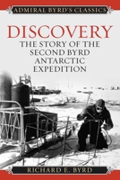 Discovery: The Story of the Second Byrd Antarctic Expedition 1493098950 Book Cover