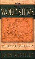 Word Stems: A Dictionary 1569470510 Book Cover