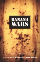Banana Wars: Power, Production, and History in the Americas (American Encounters/Global Interactions) 0822331969 Book Cover
