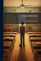 Glenwood: A Story Of School Life... 127908779X Book Cover