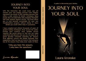JOURNEY INTO YOUR SOUL: A guide to discovering your destiny 1737605341 Book Cover