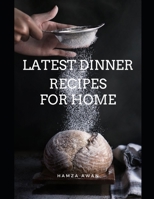 Latest Dinner Recipes for home B0BFDFLW1Q Book Cover