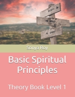 Basic Spiritual Principles: Theory Book Level 1 (Wisdom School Of Spiritual Transformation) 1990067190 Book Cover