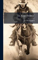 "El Rastrero." (Spanish Edition) 1023759802 Book Cover