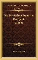 Die Serbischen Dynasten Crnojevic (1886) 1120415691 Book Cover