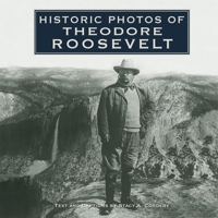 Historic Photos of Theodore Roosevelt (Historic Photos.) (Historic Photos.) 1683369505 Book Cover