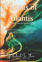 Visions of Atlantis: Reclaiming our Lost Ancient Legacy B0BNTWF7QJ Book Cover