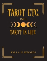 Tarot Is Life (Tarot Etc.) 1038336732 Book Cover