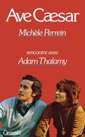 Ave Cæsar: Rencontre avec Adam Thalamy (Littérature) 224627351X Book Cover