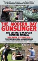 The Modern Day Gunslinger: The Ultimate Handgun Training Manual 1602399867 Book Cover