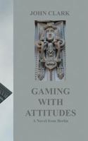 Gaming with Attitudes 3746066255 Book Cover